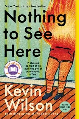Cover of Nothing to See Here by Kevin Wilson